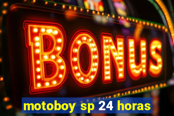 motoboy sp 24 horas